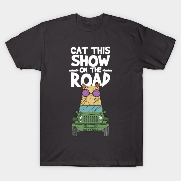 Cat this Show on the Road Pun T-Shirt by Freid